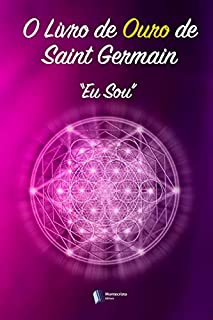 Livro O Livro de Ouro de Saint Germain: Eu Sou