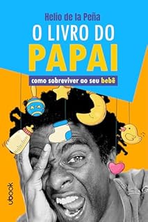 Livro O livro do papai: como sobreviver ao seu bebê