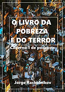 Livro O livro da pobreza e do terror: Caderno 1 de podcasts