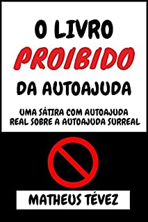 O LIVRO PROIBIDO DA AUTOAJUDA: Eles não querem que você leia isto!