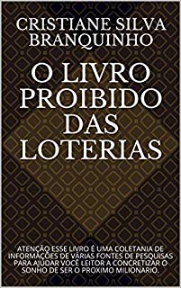 Livro O LIVRO PROIBIDO DAS LOTERIAS: ATENÇÃO ESSE LIVRO É UMA COLETANIA DE INFORMAÇÕES DE VÁRIAS FONTES DE PESQUISAS PARA AJUDAR VOCÊ LEITOR A CONCRETIZAR O SONHO DE SER O PROXIMO MILIONARIO.