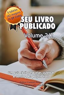 Livro SEU LIVRO PUBLICADO - VOLUME 2/2: Um guia fácil para criar, publicar e vender seu próprio livro.