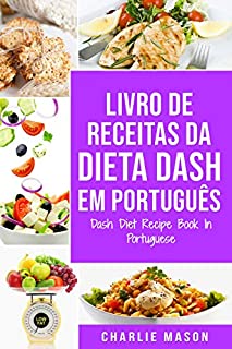 Livro Livro de Receitas da Dieta Dash Em português/ Dash Diet Recipe Book In Portuguese