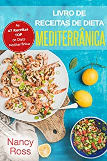 Livro Livro de Receitas de Dieta Mediterrânica: As 47 Receitas TOP da Dieta Mediterrânica