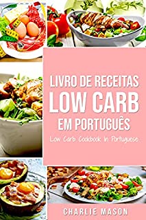 Livro Livro de Receitas Low Carb Em português/ Low Carb Cookbook In Portuguese