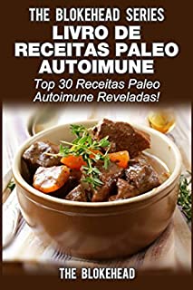 Livro Livro de Receitas Paleo Autoimune -Top 30 Receitas Paleo Autoimune Reveladas