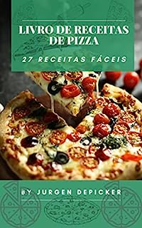 Livro LIVRO DE RECEITAS DE PIZZA: 27 RECEITAS FÁCEIS