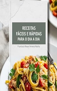 Livro Livro de Receitas: Pratos Fáceis e Rápidos: Pratos Fáceis e Rápidos
