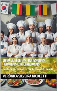 Livro Livro de Receitas Profissionais - Nacionais e Internacionais: Ponto de partida para cozinheiros profissionais.