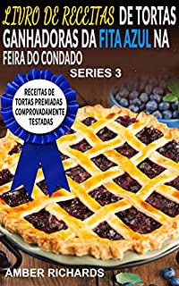 LIVRO DE RECEITAS DE TORTAS GANHADORAS DA FITA AZUL NA FEIRA DO CONDADO