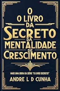 Livro O LIVRO SECRETO DA MENTALIDADE DE CRESCIMENTO