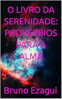 Livro O LIVRO DA SERENIDADE: PROVÉRBIOS PARA A ALMA