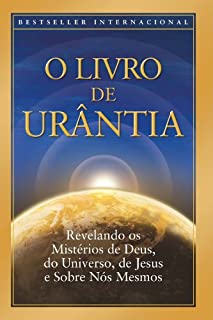 O Livro de Urântia: Revelando os Misterios de Deus, do Universo, de Jesus e Sobre Nos Mesmos