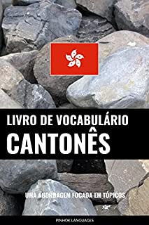 Livro de Vocabulário Cantonês: Uma Abordagem Focada Em Tópicos