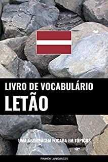 Livro Livro de Vocabulário Letão: Uma Abordagem Focada Em Tópicos