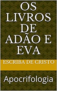 Livro Os livros de Adão e Eva: Apocrifologia