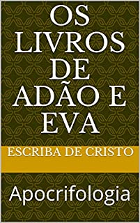 Os livros de Adão e Eva: Apocrifologia