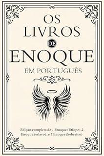 Livro Os Livros de Enoque em Português: Edição completa de 1 Enoque (Etíope),2 Enoque (eslavo), e 3 Enoque (hebraico)