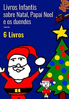 Livros Infantis sobre Natal, Papai Noel e os duendes: 6 Livros: Literatura Infantojuvenil