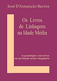 Livro Os Livros de Linhagens na Idade Média