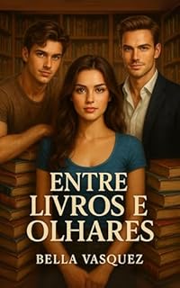 Livro Entre Livros e Olhares (Romances Contemporâneos)