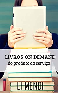 Livro Livros on demand, do produto ao serviço: (E a Revolução KDP para novos Autores)