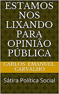 Estamos nos lixando para Opinião Pública: O discurso politicamente incorreto de Sua Excelência Seu "Plobrema"