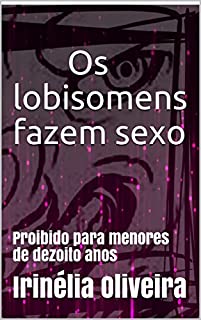 Livro Os lobisomens fazem sexo : Proibido para menores de dezoito anos