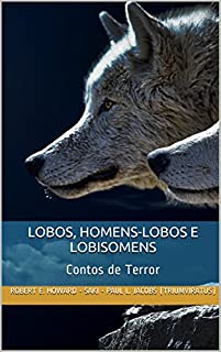 Livro Lobos, Homens-lobos e Lobisomens: Contos de Terror (Mestres do Horror Livro 9)