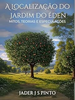 Livro A Localização do Jardim do Éden: Mitos, Teorias e Especulações