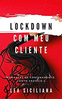 Livro Lockdown com Meu Cliente: un conto erotico (Romances de confinamento)