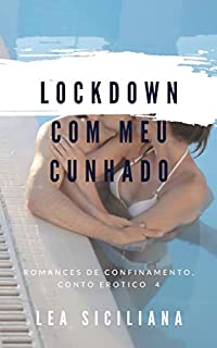 Livro Lockdown Com Meu Cunhado: un conto erotico (Romances de confinamento)