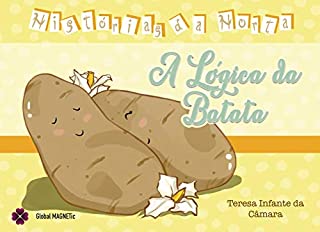 A LÓGICA DA BATATA (HISTÓRIAS DA HORTA Livro 6)