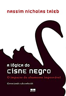Livro A lógica do Cisne Negro: O impacto do altamente improvável