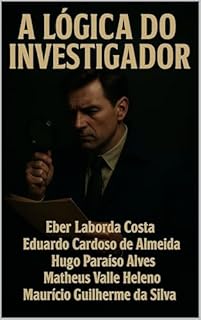 Livro A Lógica do Investigador: Técnicas de Investigação