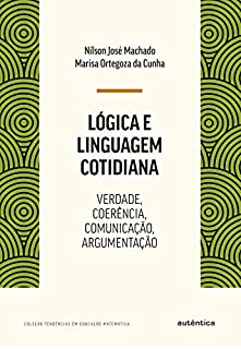 Livro Lógica e linguagem cotidiana: Verdade, coerência, comunicação, argumentação