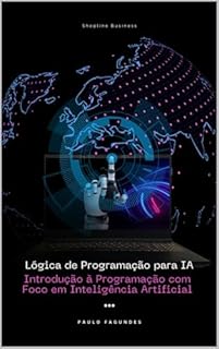 Livro Lógica de Programação para IA: Introdução à Programação com Foco em Inteligência Artificial