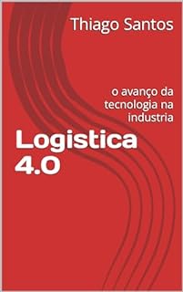 Livro Logistica 4.0: o avanço da tecnologia na industria