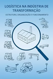 Livro Logística na Indústria de Transformação: Estrutura, Organização e Funcionamento