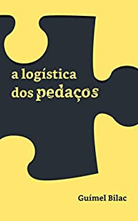 Livro A Logística dos pedaços