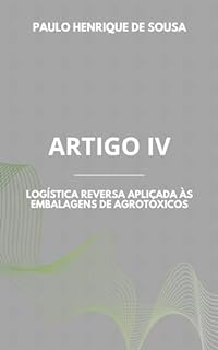 Livro LOGÍSTICA REVERSA APLICADA ÀS EMBALAGENS DE AGROTÓXICOS (MEUS ARTIGOS CIENTÍFICOS Livro 4)