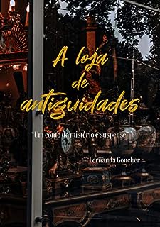 Livro A loja de antiguidades : “Um conto de mistério e suspense”