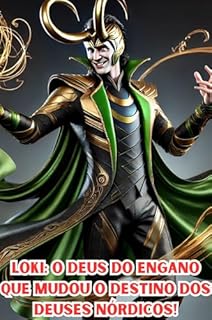 Livro Loki: O Deus do Engano que Mudou o Destino dos Deuses Nórdicos!