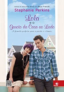 Livro Lola e o Garoto da Casa ao Lado: A fórmula perfeita para a paixão e o humor.