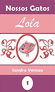 Lola: Nossos gatos