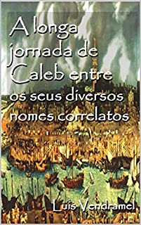 Livro A longa jornada de Caleb entre os seus diversos nomes correlatos