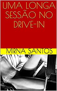 Livro UMA LONGA SESSÃO NO DRIVE-IN (NOITES QUENTES E ÚMIDAS: DEZ CONTOS PARA LER NA CAMA)
