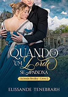 Livro Quando um lorde se apaixona: As irmãs Bredley livro II