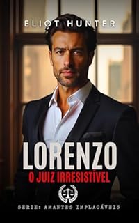 Livro Lorenzo: O Juiz Irresistível (Amantes Implacáveis Livro 2)