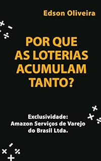 Livro POR QUE AS LOTERIAS ACUMULAM TANTO?: Exclusividade Amazon